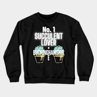 The No.1 Succulent Lover In Berkshire Crewneck Sweatshirt